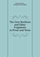 The Grey Brethren and Other Fragments in Prose and Verse, Michael Fairless , Margaret Fairless Barber 