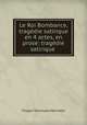 Le Roi Bombance, tragdie satirique en 4 actes, en prose: tragdie satirique ., Filippo Tommaso Marinetti 