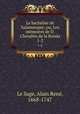 Le bachelier de Salamanque; ou, Les mmoires de D. Cherubin de la Ronda. 1-2, Alain Rene le Sage 