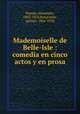 Mademoiselle de Belle-Isle : comedia en cinco actos y en prosa, Dumas, Alexandre, 1802-1870,Benavente, Jacinto, 1866-1954 