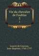 Vie du chevalier de Faublas. 2, Louvet de Couvray, Jean-Baptiste, 1760-1797 