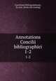 Annotations Concilii bibliographici. 1-2, Concilium bibliographicum 