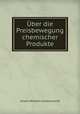 Uber die Preisbewegung chemischer Produkte, Johann Wilhelm Kockerscheidt 