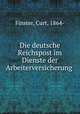 Die deutsche Reichspost im Dienste der Arbeiterversicherung, Finster, Curt, 1864- 