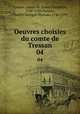 Oeuvres choisies du comte de Tressan. 04, Tressan, comte de (Louis Elisabeth), 1705-1783,Garnier, Charles Georges Thomas, 1746-1795 
