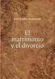 El matrimonio y el divorcio, Jose Loreto Arismendi 