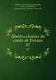 Oeuvres choisies du comte de Tressan. 07, Tressan, comte de (Louis Elisabeth), 1705-1783,Garnier, Charles Georges Thomas, 1746-1795 
