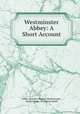 Westminster Abbey: A Short Account, Mable Charlotte Bradley Birchenough , Birchenough, A . Murray Smith 