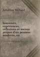 Souvenirs, experiences, reflexions et menus propos d