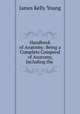 Handbook of Anatomy: Being a Complete Compend of Anatomy, Including the ., James Kelly Young 