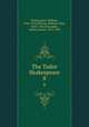 The Tudor Shakespeare. 8, Shakespeare, William, 1564-1616,Neilson, William Allan, 1869-1946,Thorndike, Ashley Horace, 1871-1933 