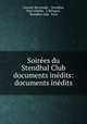 Soirees du Stendhal Club documents inedits: documents inedits, Casimir Stryienski 