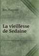 La vieillesse de Sedaine, Rey, Auguste 