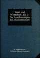 Staat und Wirtschaft: BD. 1: Die Anschauungen des okonomischen ., W. Ed Biermann , Wilhelm Eduard Biermann 
