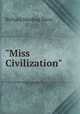 "Miss Civilization", Richard Harding Davis 
