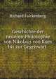 Geschichte der neueren Philosophie von Nikolaus von Kues bis zur Gegenwart ., Richard Falckenberg 