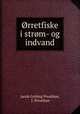Orretfiske i strom- og indvand, Jacob Gylding Preuthun, J. Preuthun 