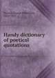 Handy dictionary of poetical quotations, Powers, George Whitefield, 1834-1903 