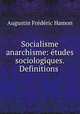 Socialisme & anarchisme: etudes sociologiques. Definitions ., Augustin Frederic Hamon 