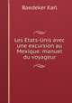 Les Etats-Unis avec une excursion au Mexique: manuel du voyageur, Karl Baedeker 