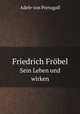 Friedrich Frbel. Sein Leben und wirken, Adele von Portugall 