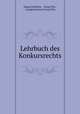 Lehrbuch des Konkursrechts, Eduard Heilfron , Georg Pick , Landgerichtsrat Georg Pick 