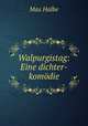 Walpurgistag: Eine dichter-komodie, Max Halbe 