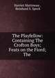 The Playfellow: Containing The Crofton Boys; Feats on the Fiord; The ., Harriet Martineau , Reinhard S. Speck 