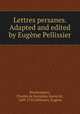Lettres persanes. Adapted and edited by Eugene Pellissier, Charles de Secondat Montesquieu 