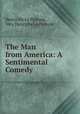 The Man from America: A Sentimental Comedy, Henry De La Pasture , Mrs. Henry De La Pasture 
