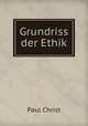 Grundriss der Ethik, Paul Christ 