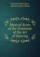 Musical Score of the Grammar of the Art of Dancing, Friedrich Albert Zorn , Alfonso Josephs Sheafe 