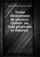 Traite elementaire de physico-chimie: ou, Lois generales et theories ., Marius Emmanuel Pozzi -Escot 