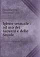 Igiene sessuale : ad uso dei Giovani e delle Scuole, Franceschini, Giovanni 