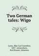 Two German tales: Wigo, Lentz, Max Carl Guenther, 1857- ed,Jacobsen, Karl,Kraner, Johannes 