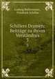 Schillers Dramen: Beitrge zu ihrem Verstndnis. 3, Ludwig Bellermann , Friedrich Schiller 