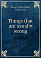 Things that are usually wrong, Sweet, John Edson, 1832-1916 