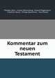 Kommentar zum neuen Testament, Theodor Zahn, Gustav Wohlenberg, Eduard Riggenbach, Friedrich Hauck, Philipp Bachmann , Paul Ewald 
