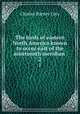 The birds of eastern North America known to occur east of the nineteenth meridian . 2, Charles B. Cory 