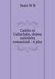 Caitlin ni Uallachain, drama naisiunta romanized.: A play, W. B. Yeats 