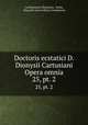 Doctoris ecstatici D. Dionysii Cartusiani Opera omnia. 25, pt. 2, Carthusianus Dionysius, Denis, Monachi sacri ordinis Cortusieusis 
