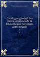 Catalogue general des livres imprimes de la Bibliotheque nationale. Actes royaux, 