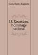 J.J. Rousseau; hommage national, Castellant, Auguste 