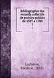 Bibliographie des recueils collectifs de posies publis de 1597 a 1700. 1, Frederic Lachevre 