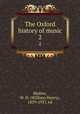 The Oxford history of music. 2, Hadow, W. H. (William Henry), 1859-1937, ed 