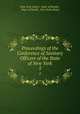 Proceedings of the Conference of Sanitary Officers of the State of New York. 5, New York (State ). Dept. of Health , Dept. of Health, New York (State) 