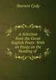 A Selection from the Great English Poets: With an Essay on the Reading of ., Sherwin Cody 
