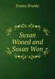 Susan Wooed and Susan Won, Emma Brooke 