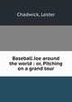 Baseball Joe around the world : or, Pitching on a grand tour, Chadwick, Lester 