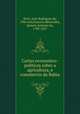 Cartas economico-politicas sobre a agricultura, e commercio da Bahia, Joao Rodrigues de Brito 